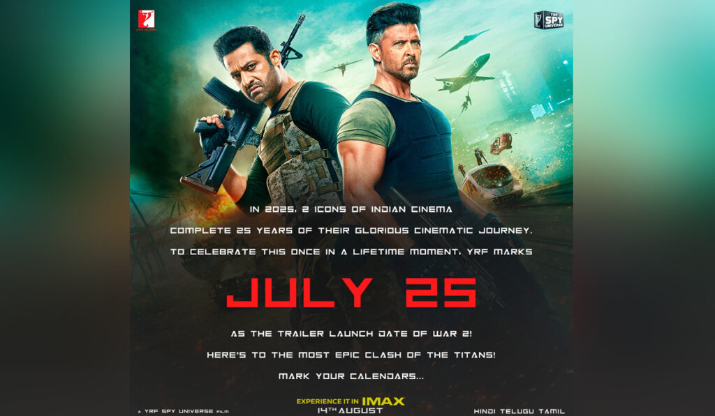 YRF ਰਿਤਿਕ ਰੋਸ਼ਨ ਅਤੇ ਜੂਨੀਅਰ NTR ਦੇ ਫਿਲਮੀ ਸਫ਼ਰ ਦੇ 25 ਸਾਲਾਂ ਦਾ ਜਸ਼ਨ ਮਨਾਏਗਾ, 'ਵਾਰ 2' ਦਾ ਟ੍ਰੇਲਰ 25 ਜੁਲਾਈ ਨੂੰ ਲਾਂਚ ਹੋਵੇਗਾ